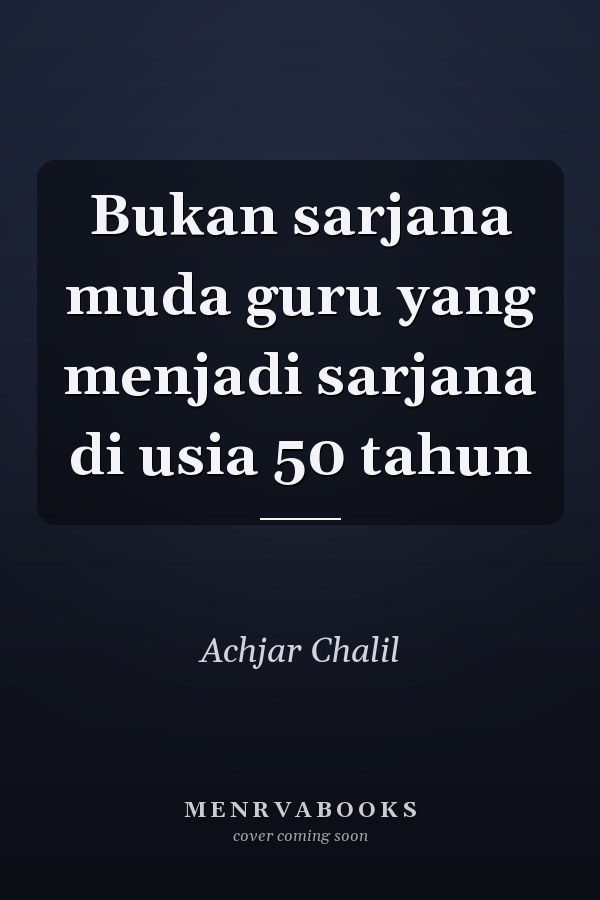 Bukan sarjana muda guru yang menjadi sarjana di usia 50 tahun