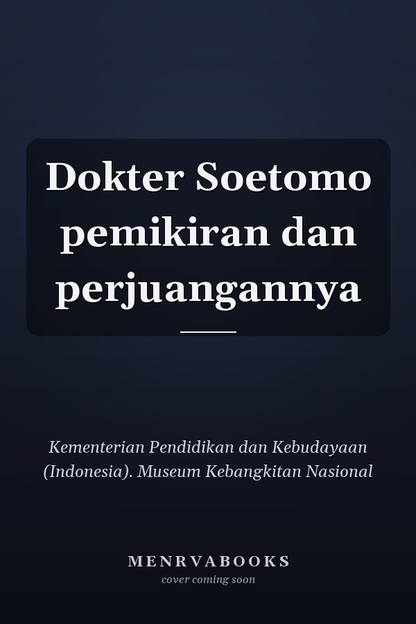 Dokter Soetomo pemikiran dan perjuangannya