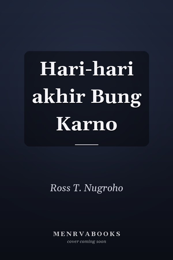 Hari-hari akhir Bung Karno