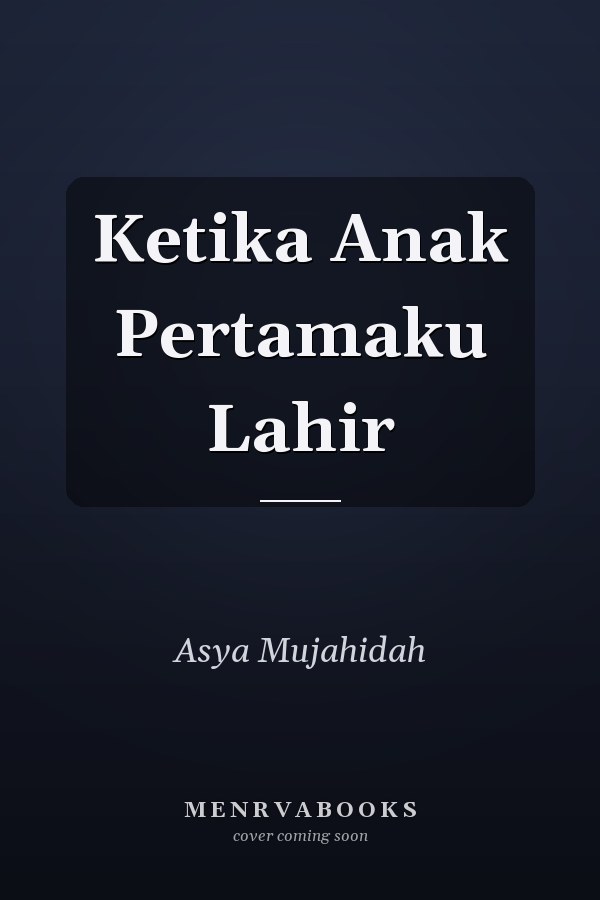 Ketika Anak Pertamaku Lahir