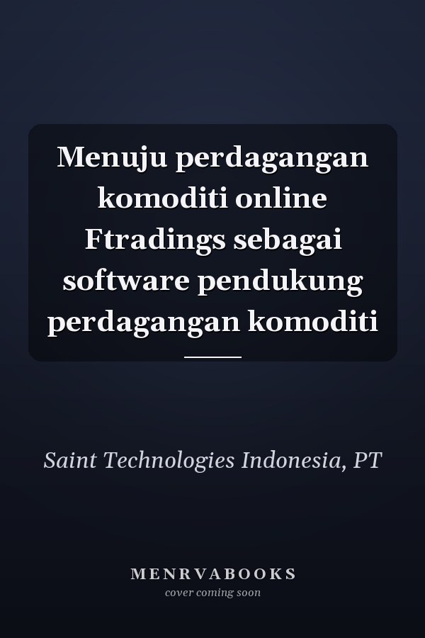 Menuju perdagangan komoditi online Ftradings sebagai software pendukung perdagangan komoditi