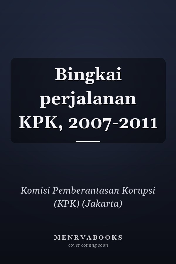 Bingkai perjalanan KPK, 2007-2011