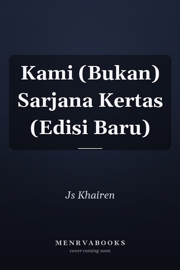 Kami (Bukan) Sarjana Kertas (Edisi Baru)