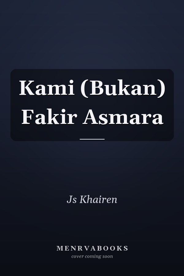 Kami (Bukan) Fakir Asmara