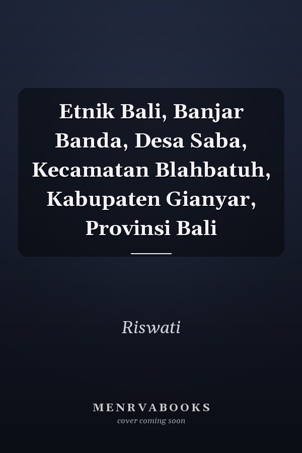 Etnik Bali, Banjar Banda, Desa Saba, Kecamatan Blahbatuh, Kabupaten Gianyar, Provinsi Bali