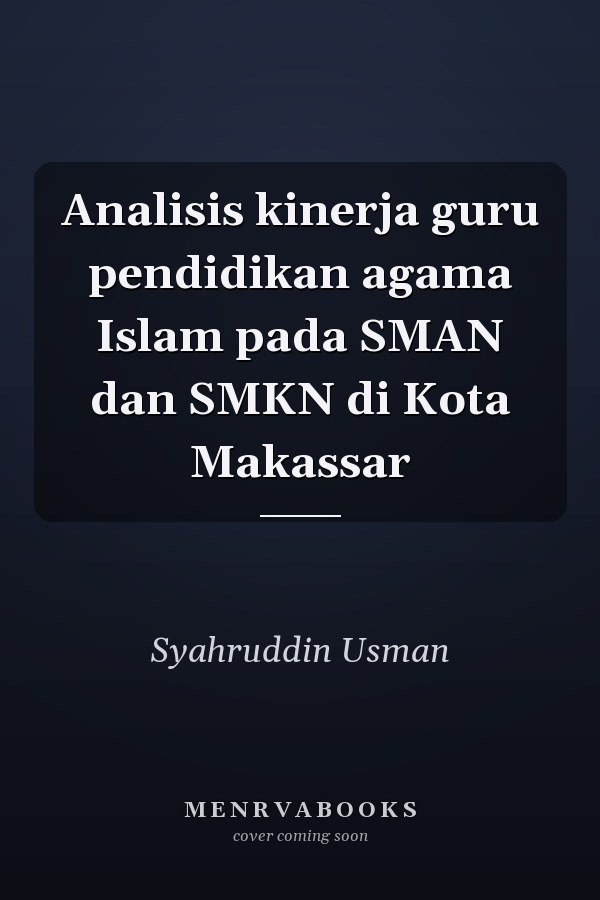 Analisis kinerja guru pendidikan agama Islam pada SMAN dan SMKN di Kota Makassar
