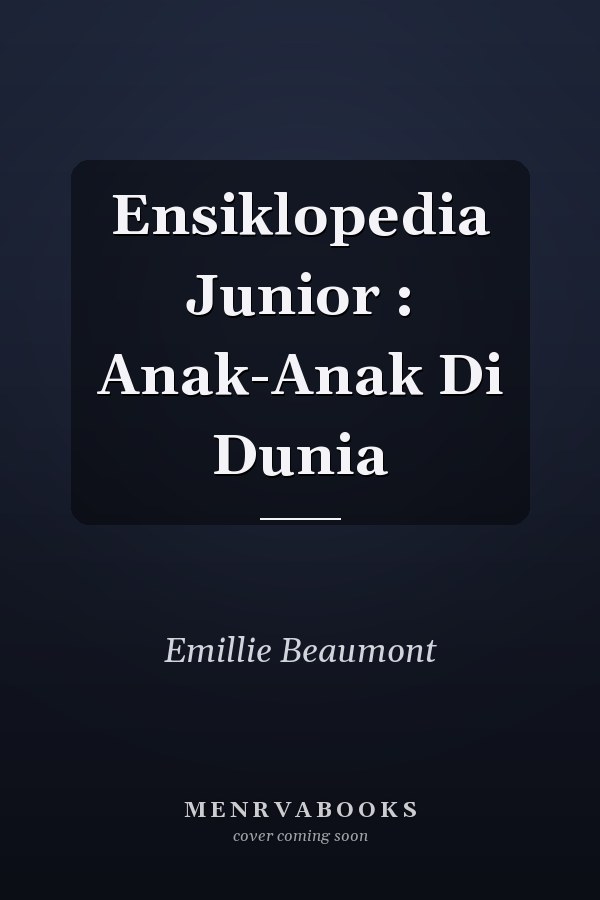 Ensiklopedia Junior : Anak-Anak Di Dunia