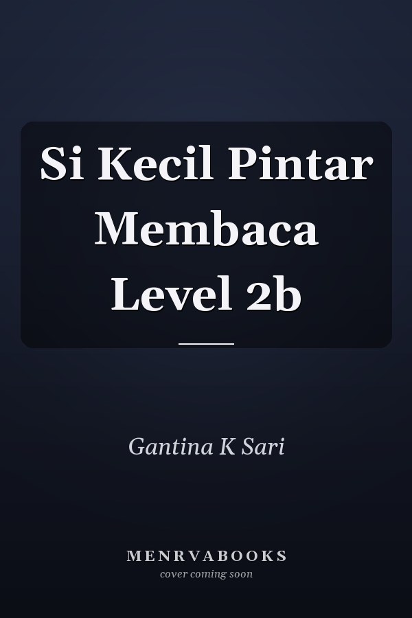Si Kecil Pintar Membaca Level 2b