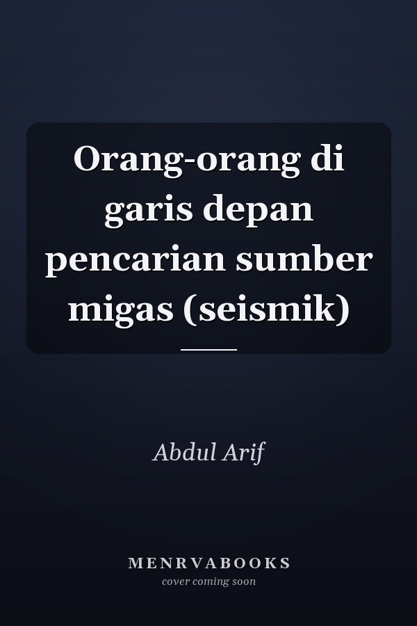 Orang-orang di garis depan pencarian sumber migas (seismik)