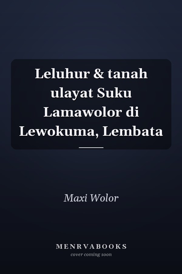 Leluhur & tanah ulayat Suku Lamawolor di Lewokuma, Lembata