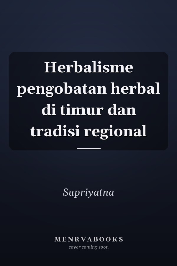 Herbalisme pengobatan herbal di timur dan tradisi regional