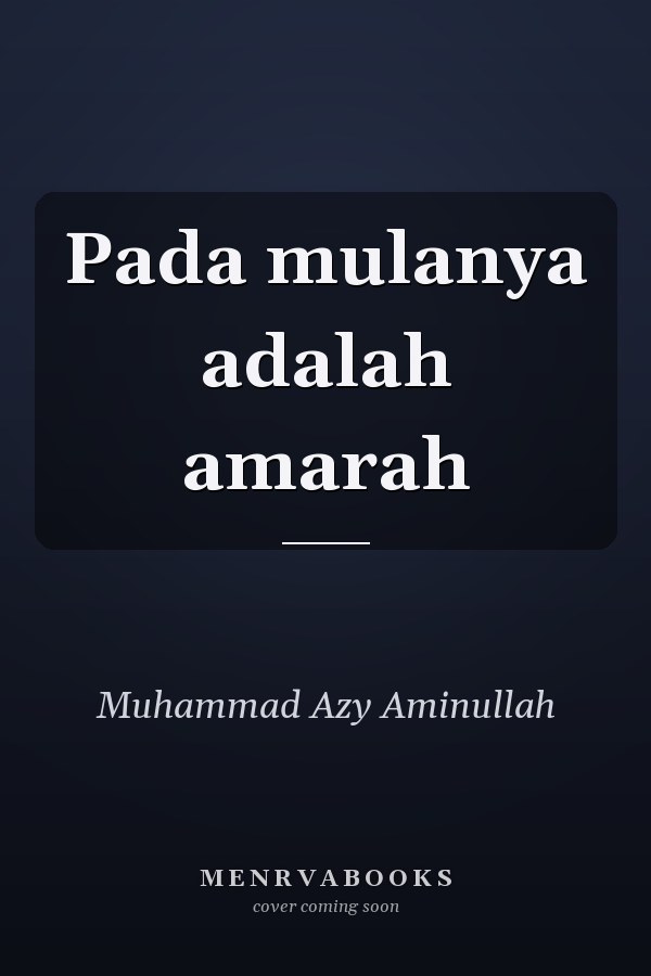 Pada mulanya adalah amarah