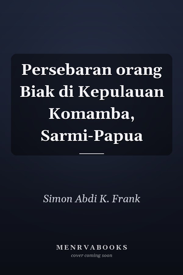 Persebaran orang Biak di Kepulauan Komamba, Sarmi-Papua