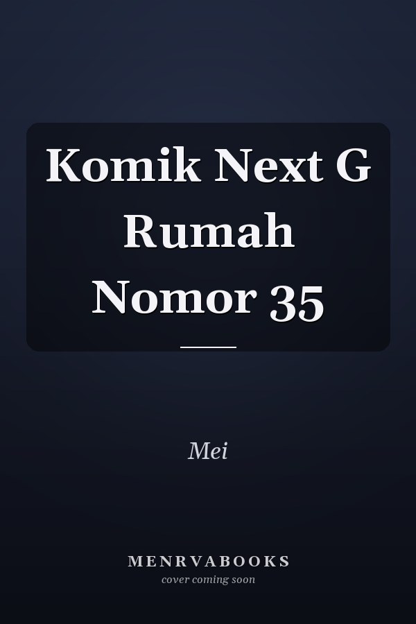 Komik Next G Rumah Nomor 35