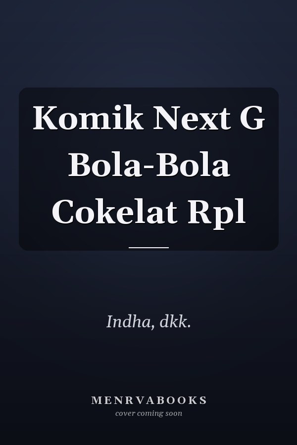 Komik Next G Bola-Bola Cokelat Rpl