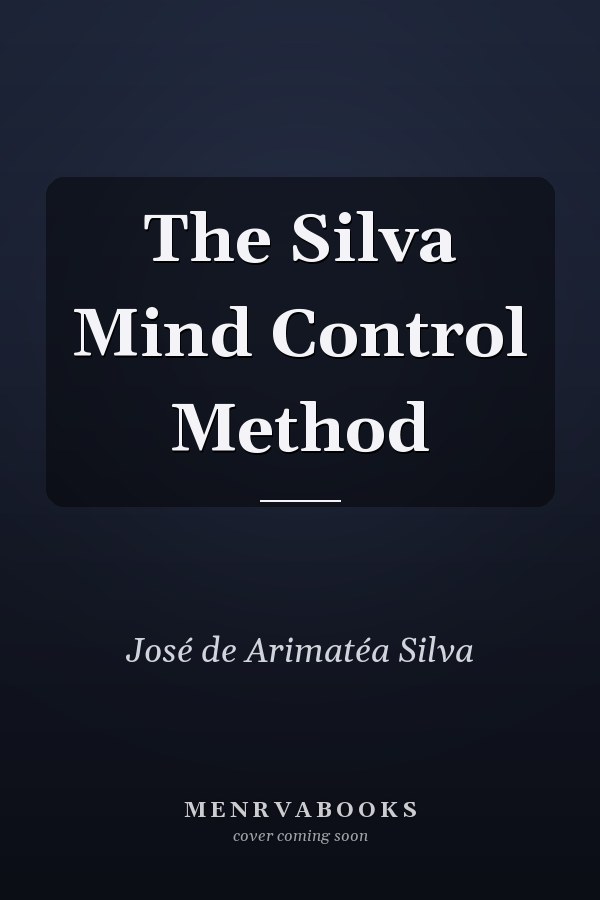 The Silva Mind Control Method