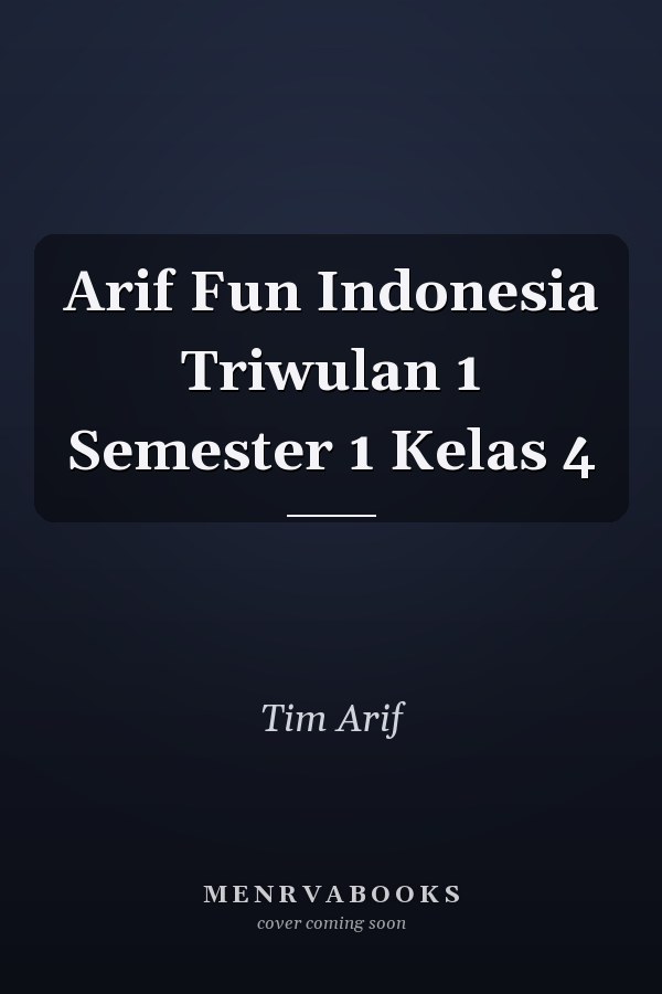 Arif Fun Indonesia Triwulan 1 Semester 1 Kelas 4
