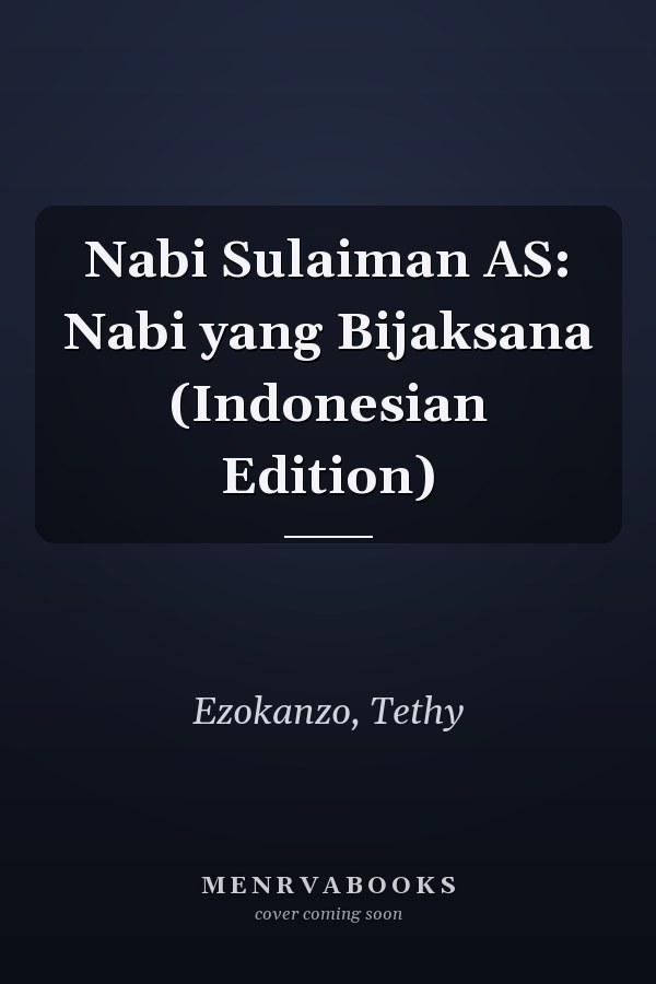 Nabi Sulaiman AS: Nabi yang Bijaksana (Indonesian Edition)
