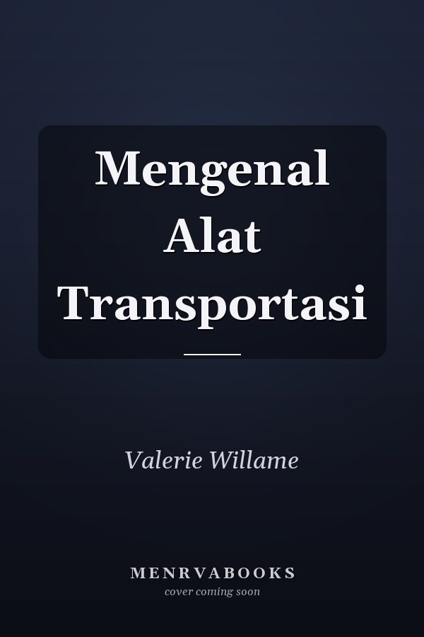 Mengenal Alat Transportasi