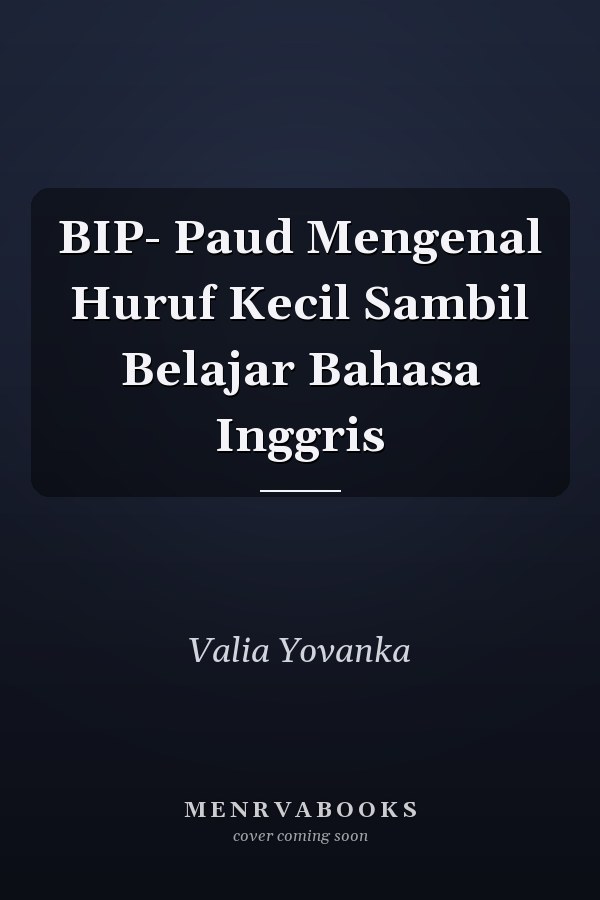 BIP- Paud Mengenal Huruf Kecil Sambil Belajar Bahasa Inggris
