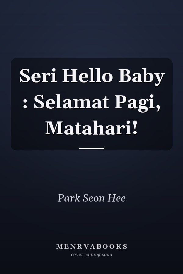 Seri Hello Baby : Selamat Pagi, Matahari!