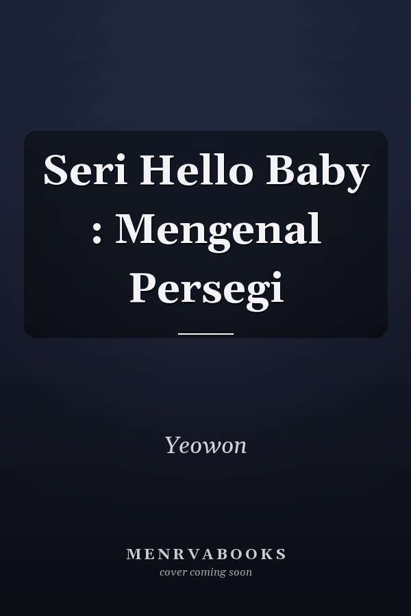Seri Hello Baby : Mengenal Persegi