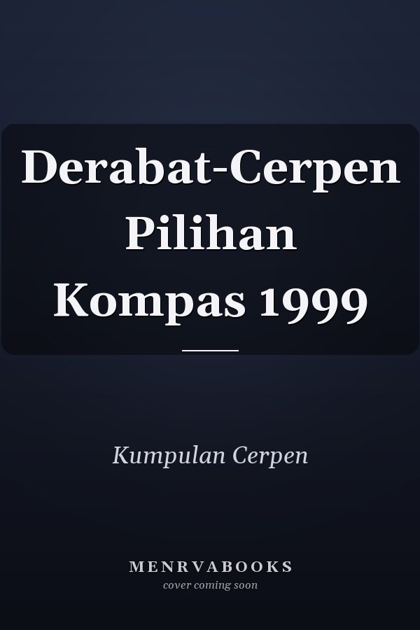 Derabat-Cerpen Pilihan Kompas 1999