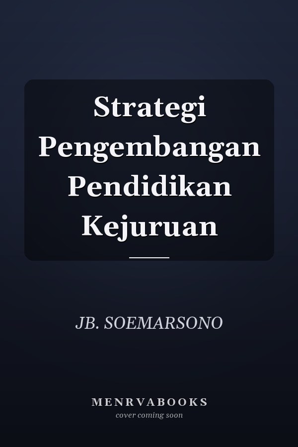 Strategi Pengembangan Pendidikan Kejuruan