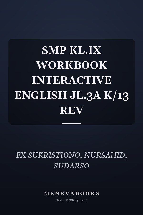 SMP KL.IX WORKBOOK INTERACTIVE ENGLISH JL.3A K/13 REV