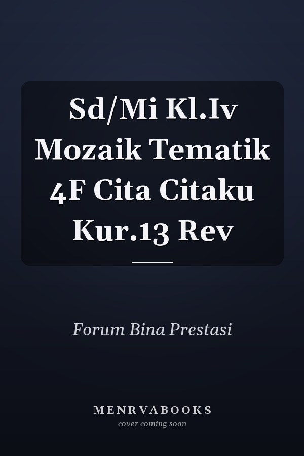 Sd/Mi Kl.Iv Mozaik Tematik 4F Cita Citaku Kur.13 Rev