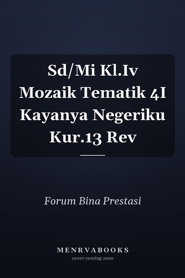 Sd/Mi Kl.Iv Mozaik Tematik 4I Kayanya Negeriku Kur.13 Rev