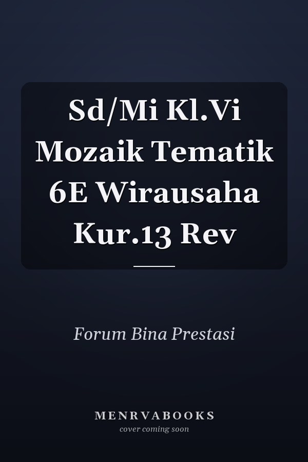 Sd/Mi Kl.Vi Mozaik Tematik 6E Wirausaha Kur.13 Rev
