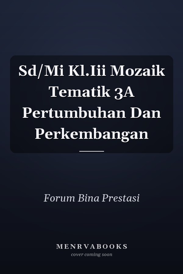 Sd/Mi Kl.Iii Mozaik Tematik 3A Pertumbuhan Dan Perkembangan
