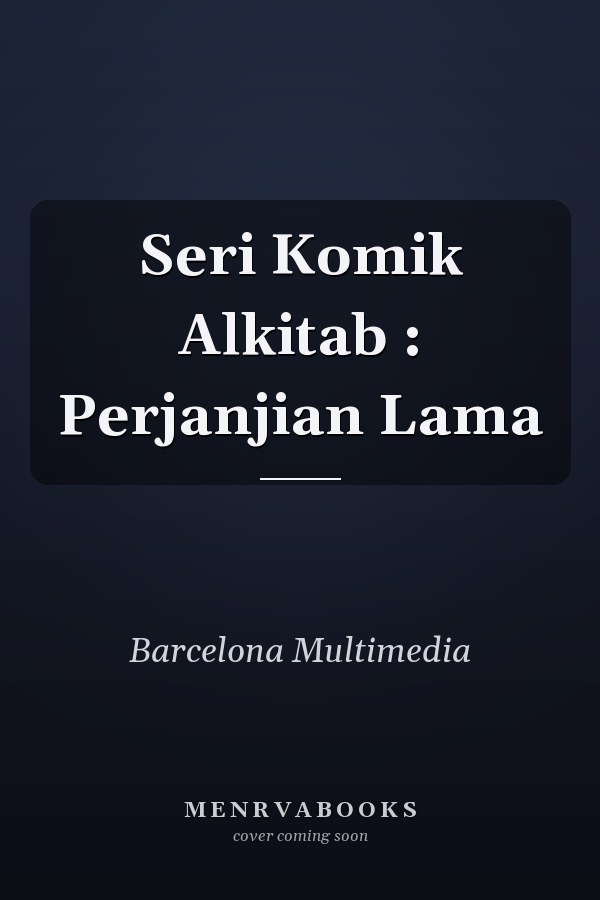 Seri Komik Alkitab : Perjanjian Lama