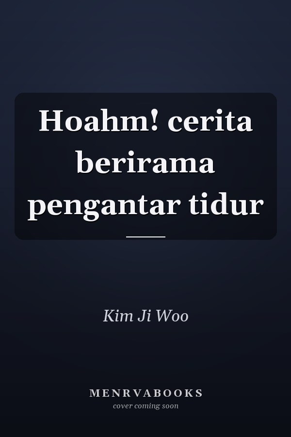 Hoahm! cerita berirama pengantar tidur