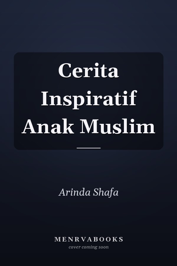 Cerita Inspiratif Anak Muslim