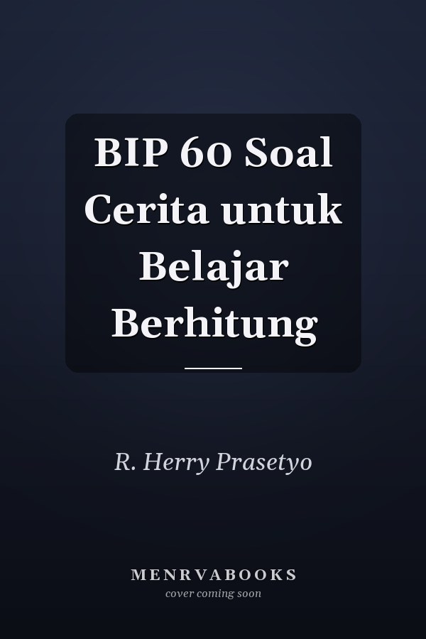 BIP 60 Soal Cerita untuk Belajar Berhitung