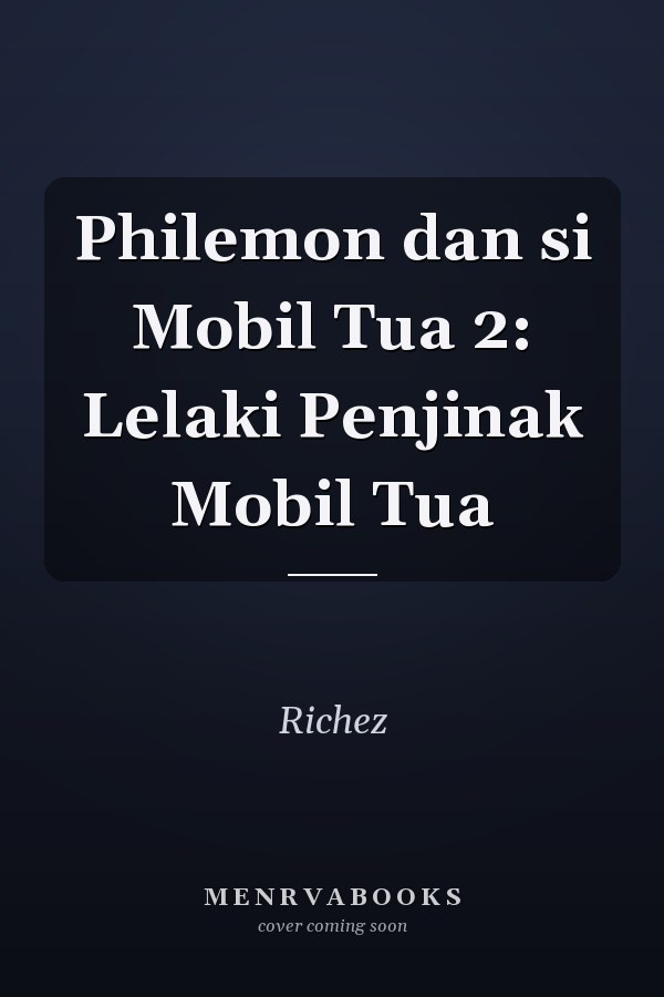 Philemon dan si Mobil Tua 2: Lelaki Penjinak Mobil Tua