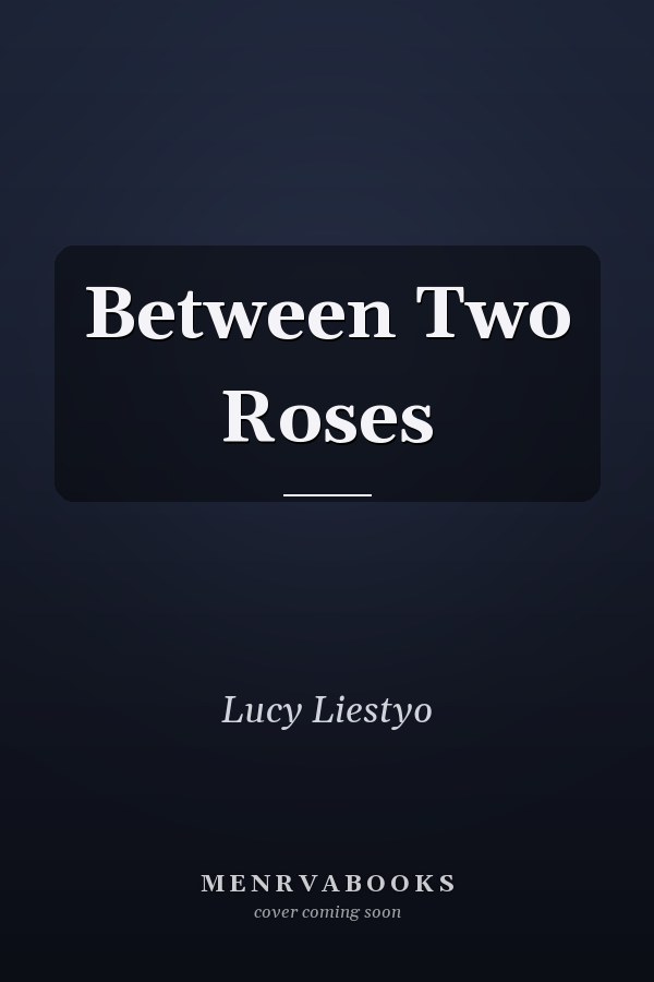 Between Two Roses