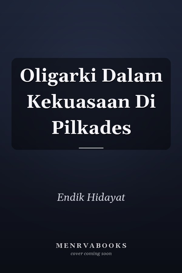 Oligarki Dalam Kekuasaan Di Pilkades