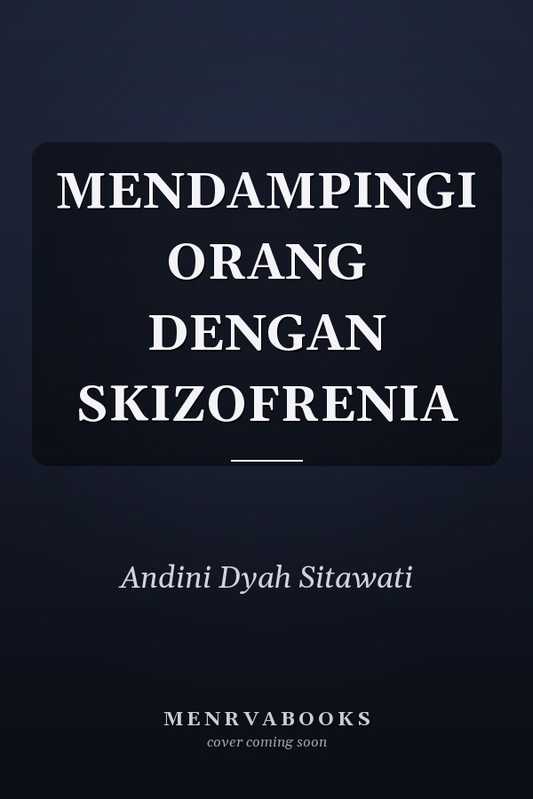 MENDAMPINGI ORANG DENGAN SKIZOFRENIA