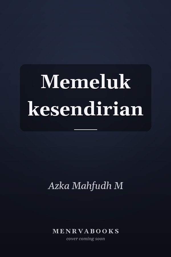 Memeluk kesendirian