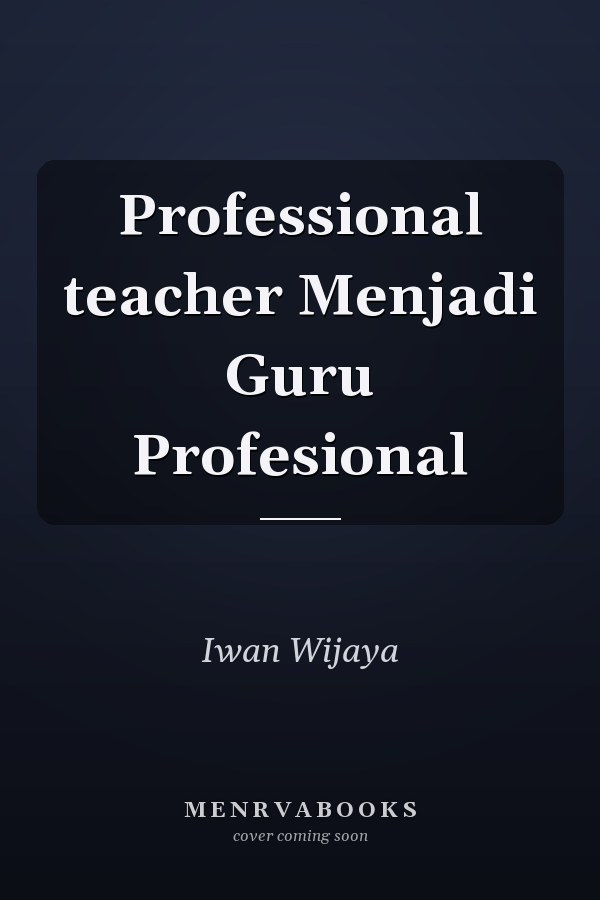 Professional teacher Menjadi Guru Profesional