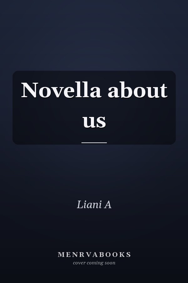 Novella about us