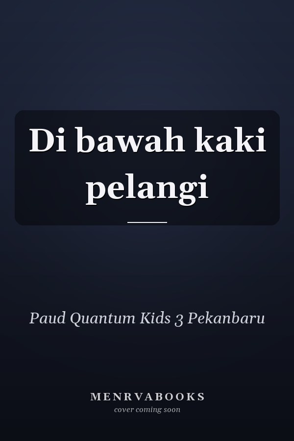 Di bawah kaki pelangi