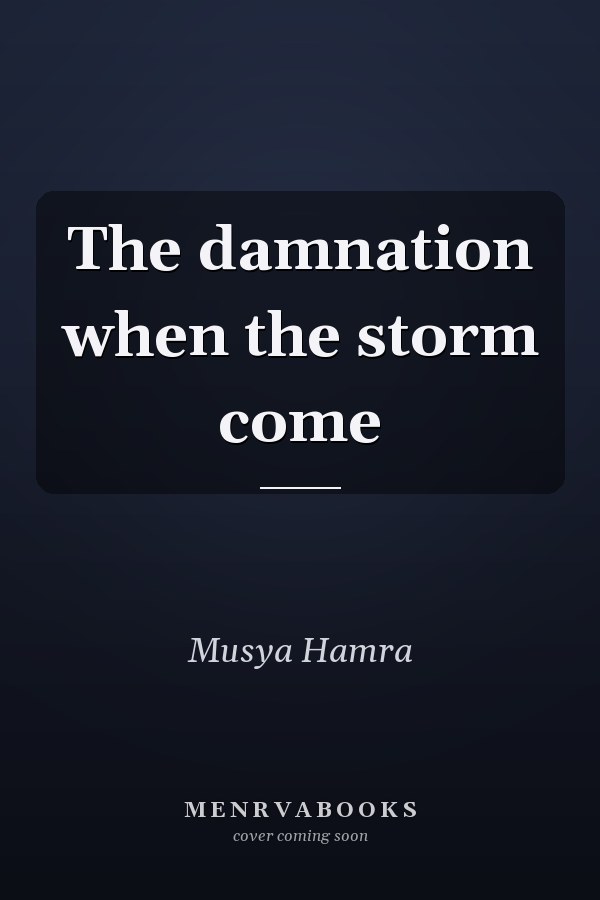 The damnation when the storm come