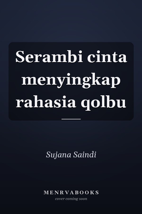 Serambi cinta menyingkap rahasia qolbu