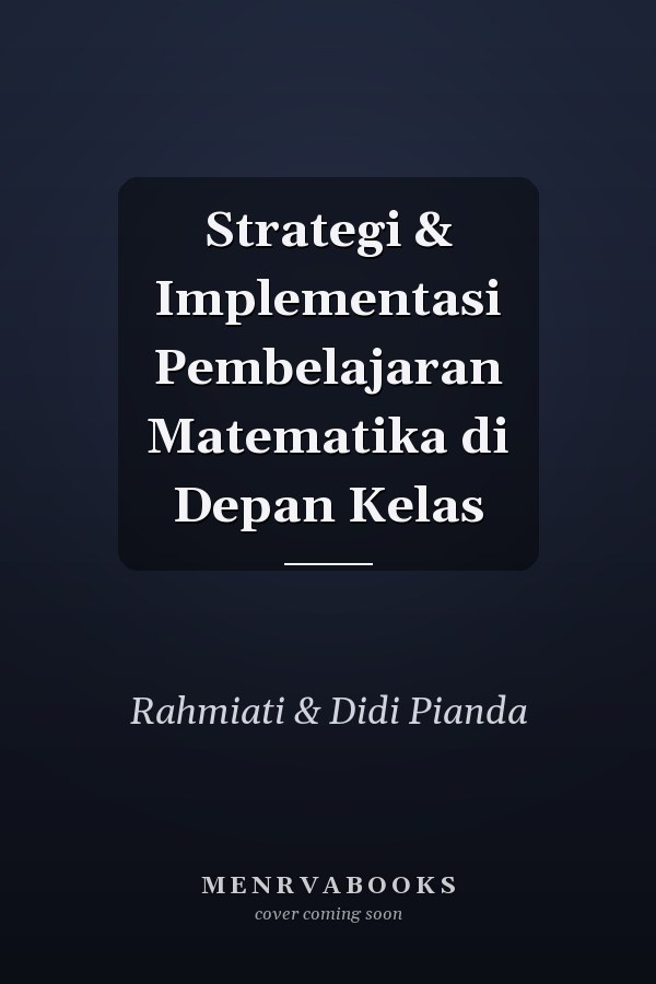Strategi & Implementasi Pembelajaran Matematika di Depan Kelas