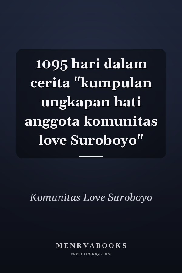 1095 hari dalam cerita "kumpulan ungkapan hati anggota komunitas love Suroboyo"