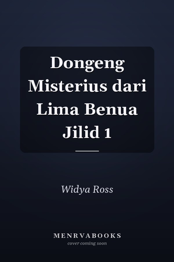 Dongeng Misterius dari Lima Benua Jilid 1